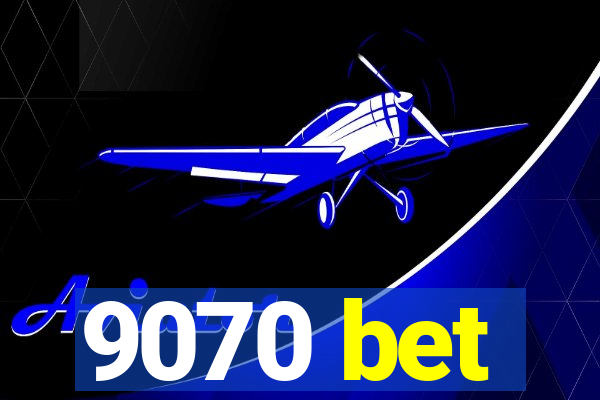 9070 bet