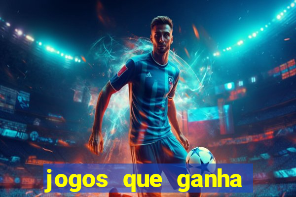 jogos que ganha dinheiro de verdade sem pagar nada