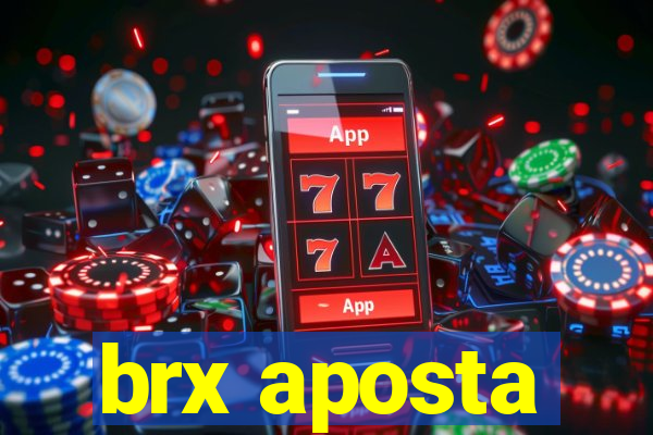 brx aposta