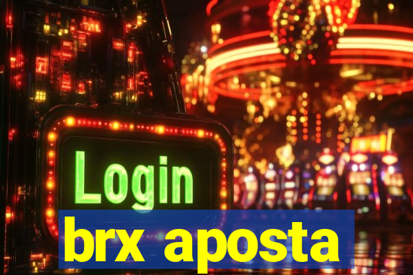 brx aposta