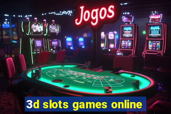 3d slots games online