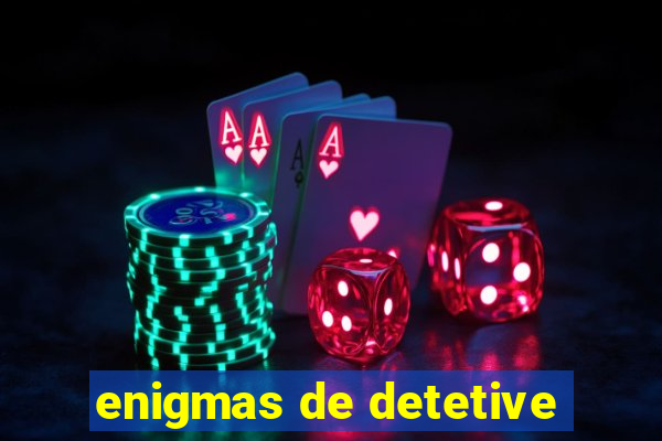 enigmas de detetive