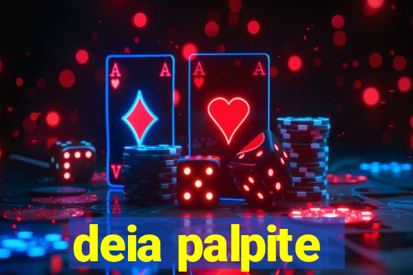 deia palpite