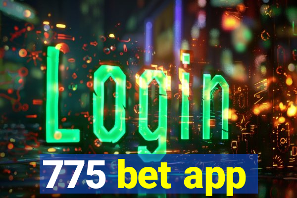 775 bet app