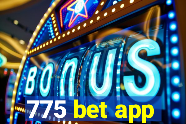 775 bet app