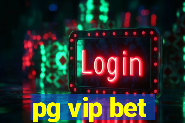 pg vip bet