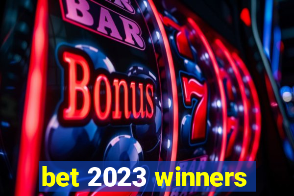 bet 2023 winners