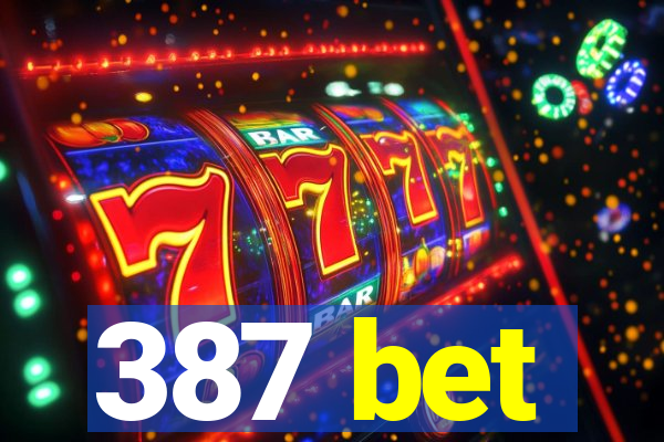 387 bet