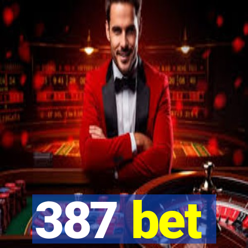 387 bet