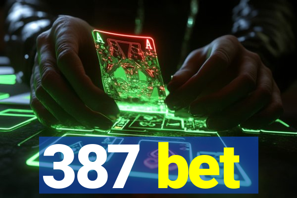 387 bet