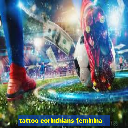 tattoo corinthians feminina