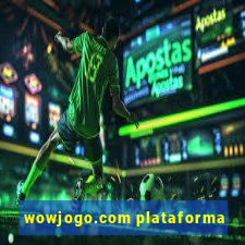 wowjogo.com plataforma