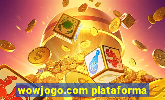 wowjogo.com plataforma