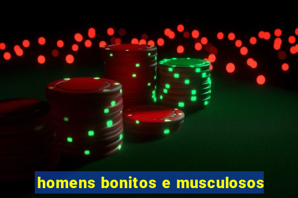 homens bonitos e musculosos