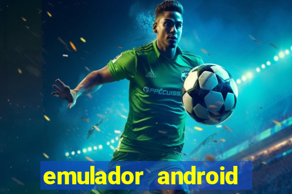 emulador android para pc fraco