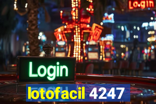 lotofacil 4247