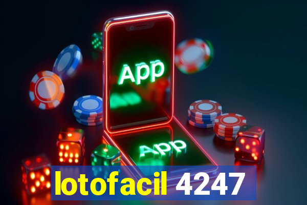 lotofacil 4247