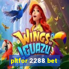 pltfor 2288 bet