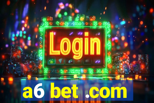 a6 bet .com