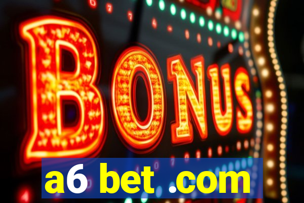 a6 bet .com