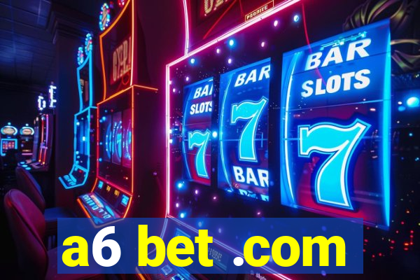 a6 bet .com