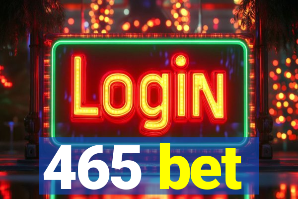 465 bet