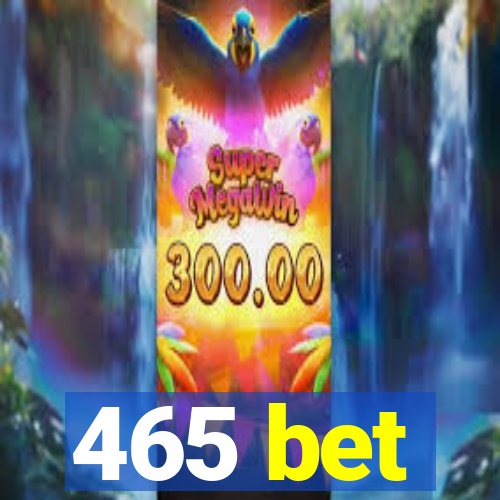 465 bet