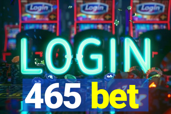 465 bet