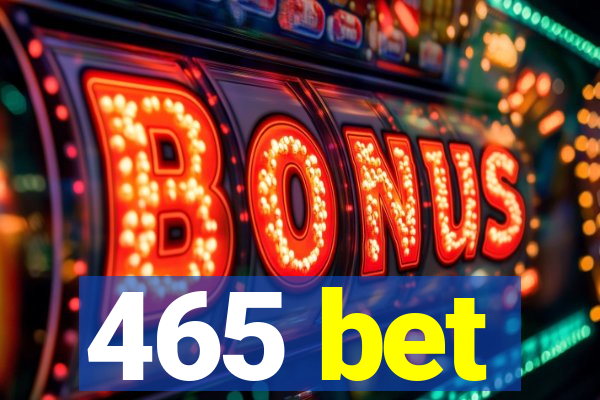 465 bet