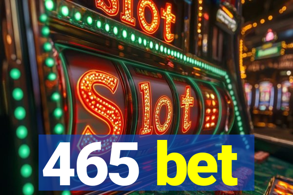 465 bet