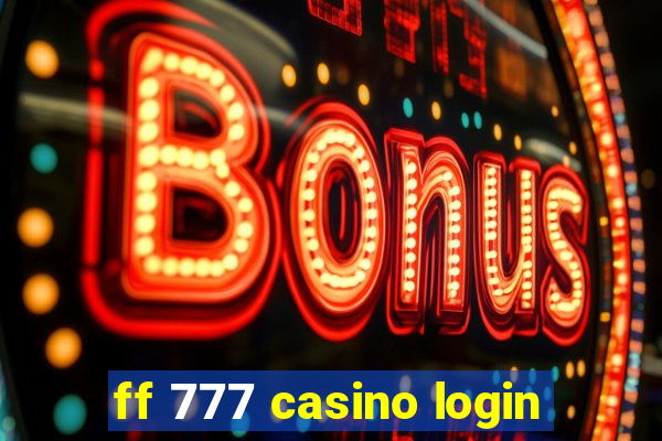 ff 777 casino login