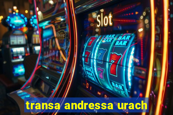 transa andressa urach