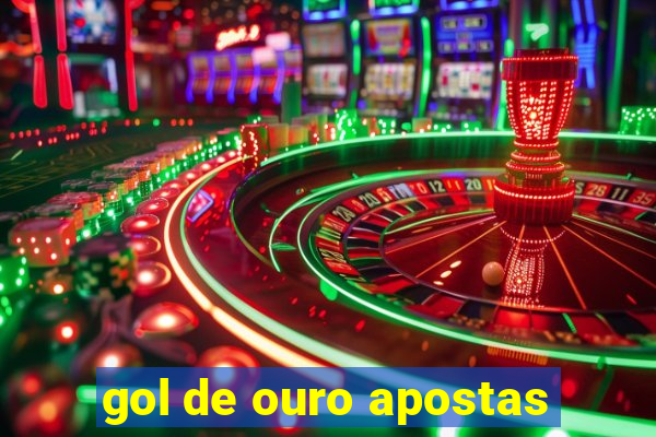 gol de ouro apostas