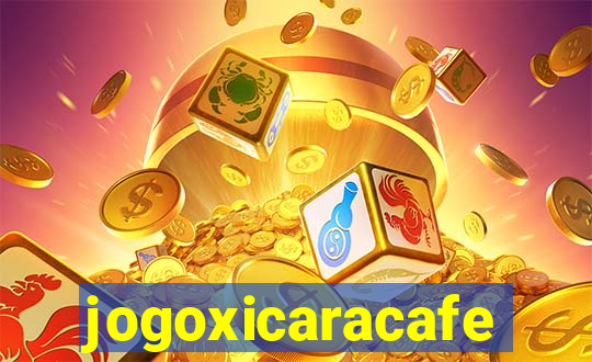 jogoxicaracafe