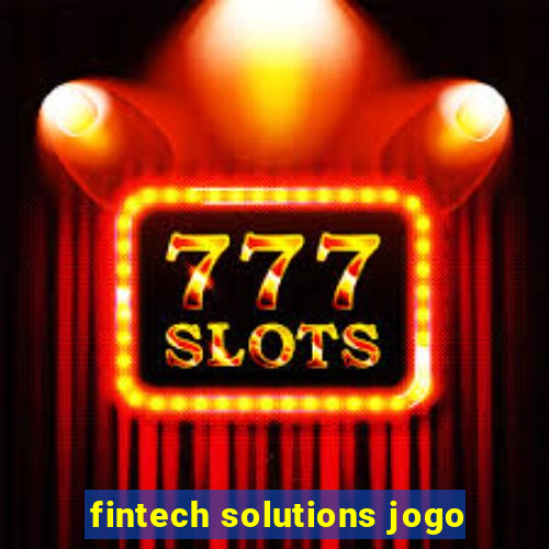 fintech solutions jogo