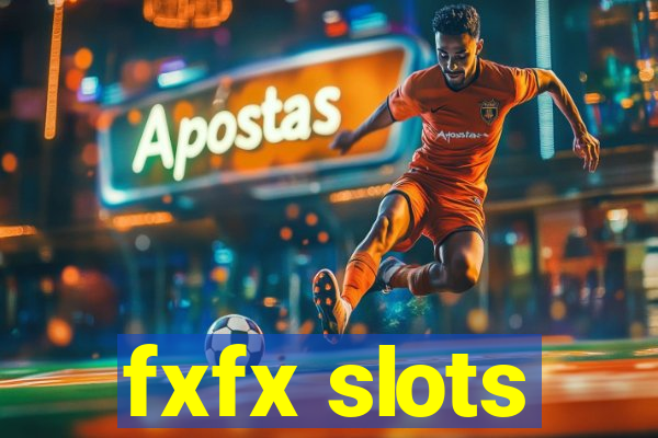 fxfx slots