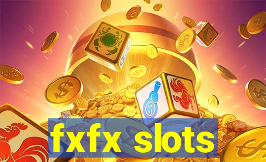 fxfx slots