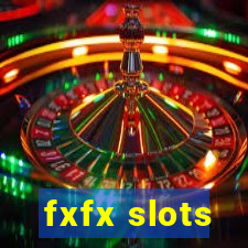 fxfx slots