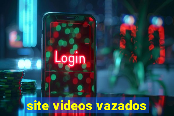 site videos vazados