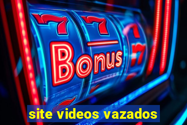 site videos vazados