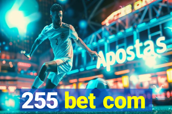 255 bet com