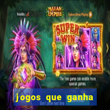 jogos que ganha dinheiro de verdade e rapido