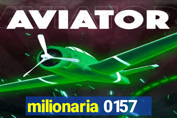 milionaria 0157