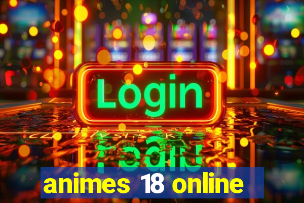 animes 18 online