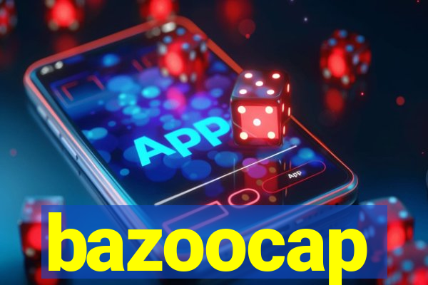 bazoocap