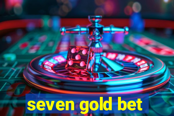 seven gold bet