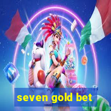 seven gold bet