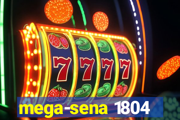 mega-sena 1804