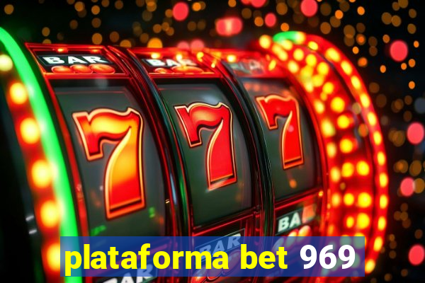 plataforma bet 969