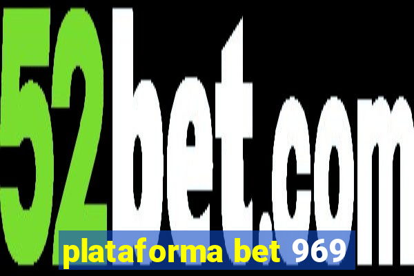 plataforma bet 969